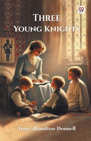 Three Young Knights, Donnell Annie Hamilton