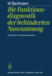 Die Funktionsdiagnostik der behinderten Nasenatmung, Bachmann W.