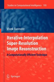Iterative-Interpolation Super-Resolution Image Reconstruction, Bannore Vivek