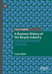 A Business History of the Bicycle Industry, Mari Carlo