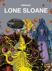 Mistrzowie komiksu Lone Sloane, Druillet Philippe, Lob Jacques, Legrand Benjamin, Druillet Philippe