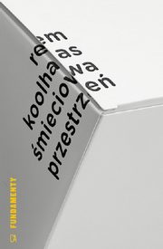 ksiazka tytu: mieciowa przestrze autor: Koolhaas Rem