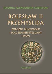 ksiazka tytu: Bolesaw II Przemylida autor: Sobiesiak Joanna Aleksandra