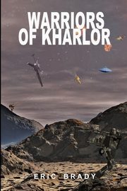 ksiazka tytu: Warriors of Kharlor autor: Brady Eric