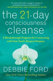 The 21-Day Consciousness Cleanse, Ford Debbie