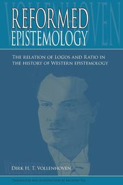 Reformed Epistemology, Vollenhoven Dirk D.H.