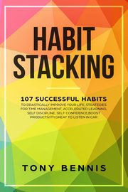 Habit Stacking, Bennis Tony