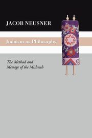 Judaism as Philosophy, Neusner Jacob