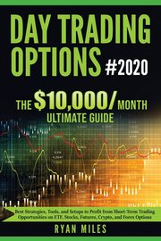 Day Trading Options Ultimate Guide 2020, Miles Ryan