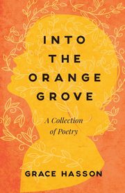 Into the Orange Grove, Hasson Grace