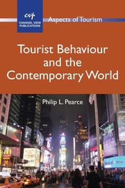 Tourist Behaviour and the Contemporary World, Pearce Philip L.