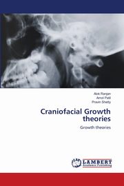 Craniofacial Growth theories, Ranjan Alok