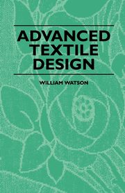 Advanced Textile Design, Watson William