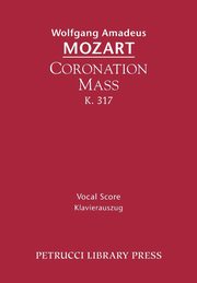 Coronation Mass, K. 317, Mozart Wolfgang Amadeus