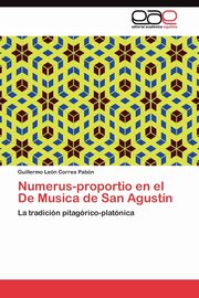 Numerus-proportio en el De Musica de San Agustn, Correa Pabn Guillermo Len
