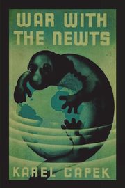 War with the Newts, Capek Karel