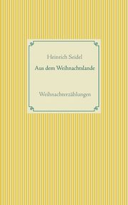 Aus dem Weihnachtslande, Seidel Heinrich