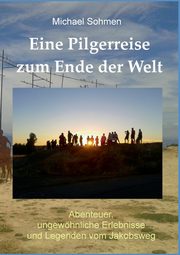 Eine Pilgerreise zum Ende der Welt, Sohmen Michael