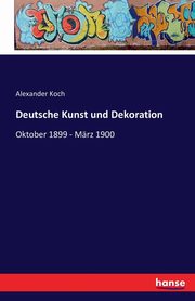 Deutsche Kunst und Dekoration, Koch Alexander