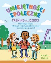 Umiejtnoci spoeczne Trening dla dzieci, Daniels Natasha
