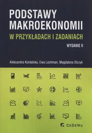 Podstawy makroekonomii w przykadach i zadaniach, Olczyk Magdalena, Kordalska Aleksandra, Lechman Ewa