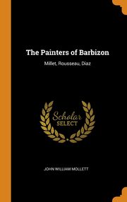 ksiazka tytu: The Painters of Barbizon autor: Mollett John William