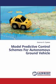 Model Predictive Control Schemes For Autonomous Ground Vehicle, Oyelere Solomon S.