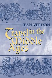 Travel In The Middle Ages, Verdon Jean