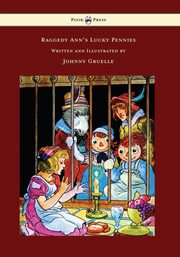 Raggedy Ann's Lucky Pennies - Illustrated by Johnny Gruelle, Gruelle Johnny