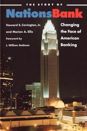 The Story of Nationsbank, Covington Jr. Howard E.