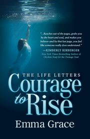 The Life Letters, Courage to Rise, Grace Emma