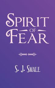 Spirit of Fear, Smale S. J.
