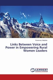 Links Between Voice and Power in Empowering Rural Women Leaders, Nakijoba Rosemary