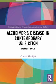 Alzheimer's Disease in Contemporary U.S. Fiction, Garrigs Cristina