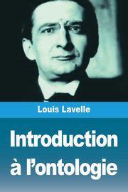 Introduction ? l'ontologie, Lavelle Louis