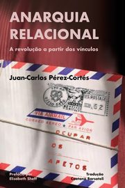 Anarquia relacional, Perez-Cortes Juan-Carlos
