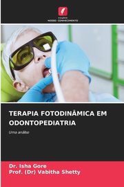TERAPIA FOTODINMICA EM ODONTOPEDIATRIA, Gore Dr. Isha