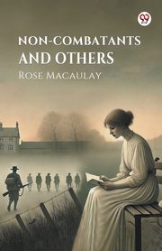 Non-combatants and Others, Macaulay Rose