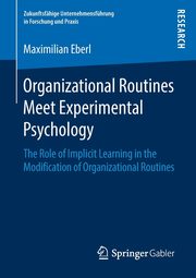 Organizational Routines Meet Experimental Psychology, Eberl Maximilian