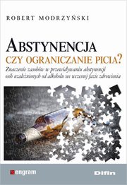 Abstynencja czy ograniczanie picia?, Modrzyski Robert
