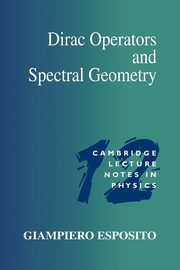 Dirac Operators and Spectral Geometry, Esposito Giampiero