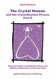 The Crystal Human and the Crystallization Process Part II, Sennov Anni