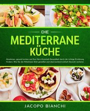 Die mediterrane Kche, Bianchi Jacopo