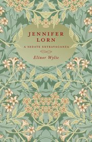 Jennifer Lorn - A Sedate Extravaganza, Wylie Elinor