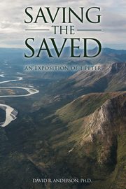 Saving the Saved, Anderson Ph.D. David R.