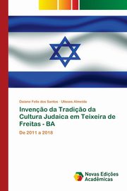 Inven?o da Tradi?o da Cultura Judaica em Teixeira de Freitas - BA, Felix dos Santos Daiane