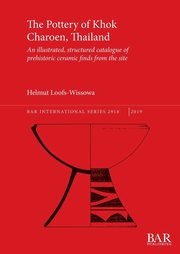 The Pottery of Khok Charoen, Thailand, Loofs-Wissowa Helmut