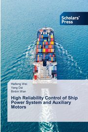 High Reliability Control of Ship Power System and Auxiliary Motors, Wei Haifeng