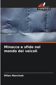 Minacce e sfide nel mondo dei veicoli, Marcinek Milan