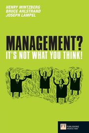 Management? Its not what you think! (Book), Mintzberg Henry